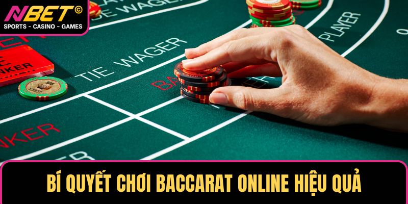 Bí quyết chơi Baccarat online hiệu quả