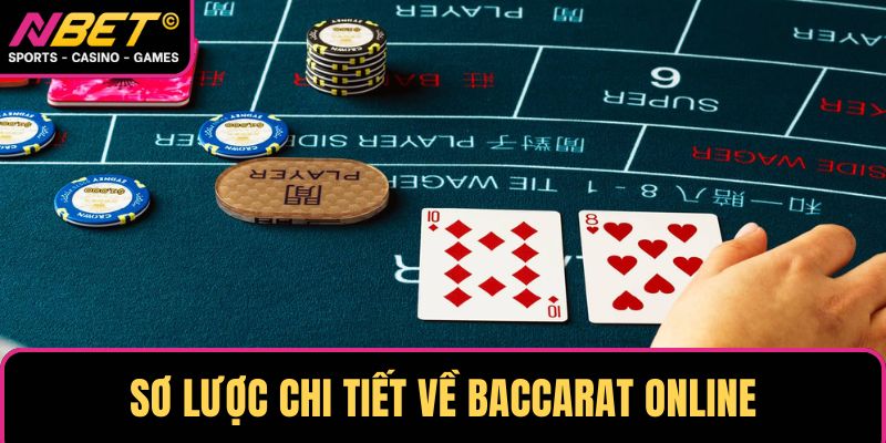 Sơ lược chi tiết về Baccarat online