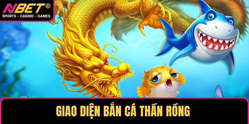 Giao diện bắn cá thần rồng