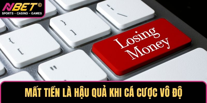 Mất tiền là hậu quả khi cá cược vô độ
