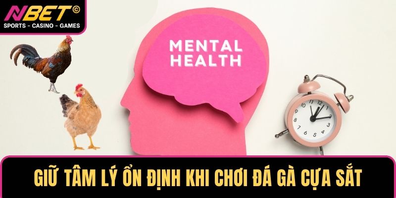 Giữ tâm lý ổn định khi chơi đá gà cựa sắt