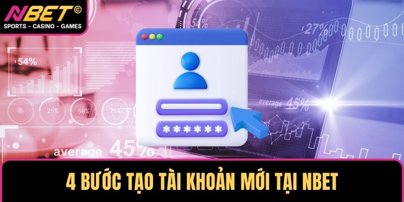4 bước tạo tài khoản mới tại NBET