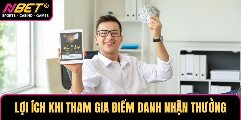 Lợi ích to lớn khi tham gia điểm danh nhận thưởng