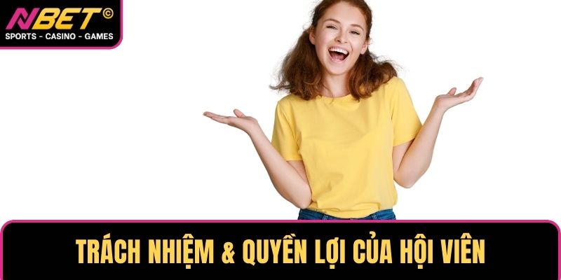 Điều khoản chỉ rõ trách nhiệm & quyền lợi của hội viên