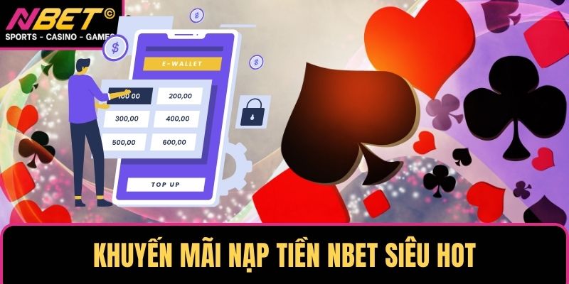 Khuyến mãi nạp tiền NBET siêu HOT