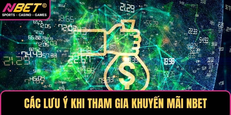 Các lưu ý khi tham gia khuyến mãi NBET