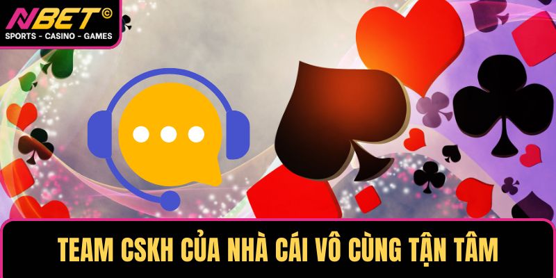 Team CSKH của nhà cái vô cùng tận tâm
