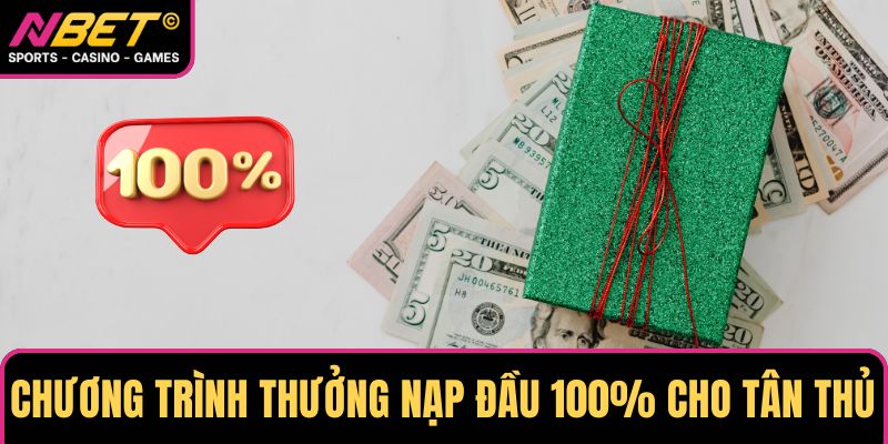 Chương trình thưởng nạp đầu 100% cho tân thủ