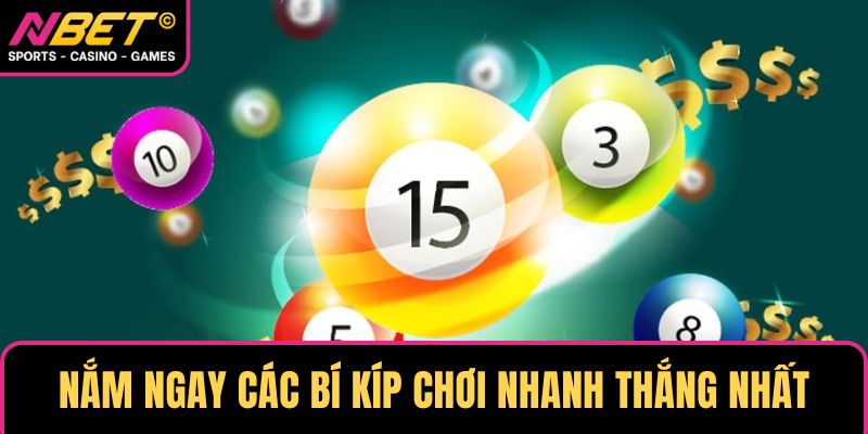 Nắm ngay các bí kíp chơi nhanh thắng nhất