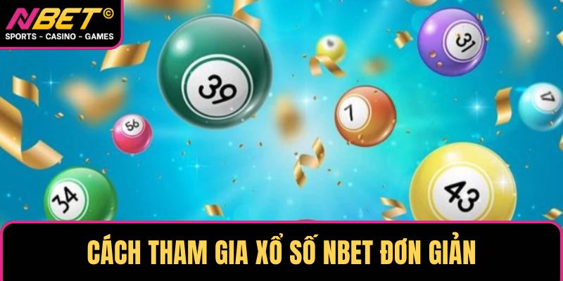 Cách tham gia xổ số NBET đơn giản