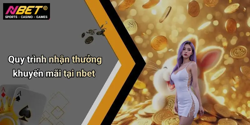 Quy trình nhận thưởng khuyến mãi tại nbet