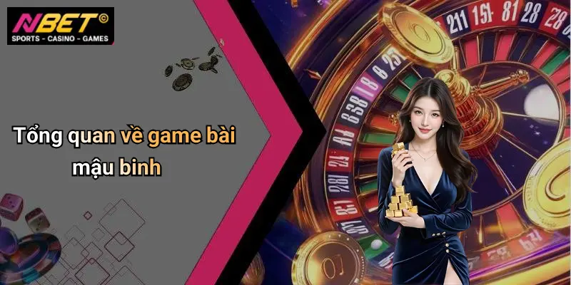 Tổng quan về game bài mậu binh